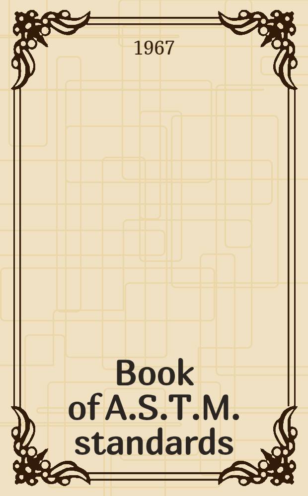 Book of A.S.T.M. standards : Incl. tentatives (A triennial publ.). 1967. P. 28 : Rubber; carbon black; gaskets