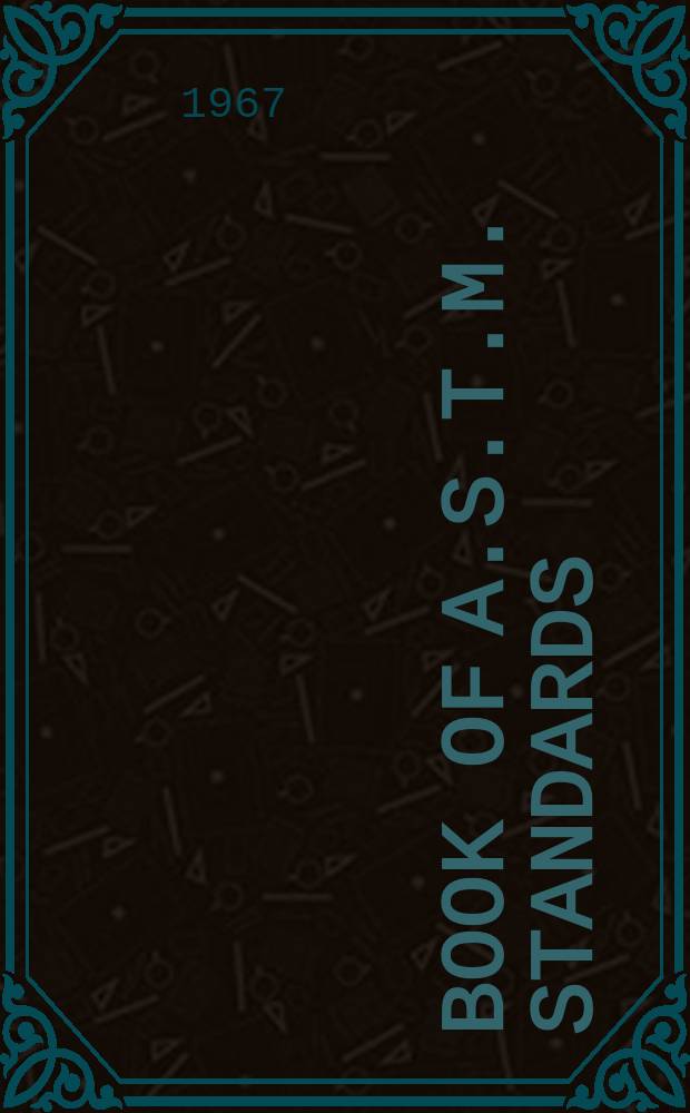 Book of A.S.T.M. standards : Incl. tentatives (A triennial publ.). 1967. P. 29 : Electrical insulating materials
