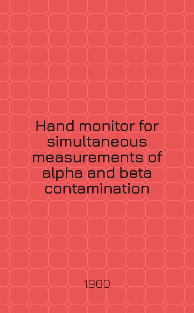 Hand monitor for simultaneous measurements of alpha and beta contamination