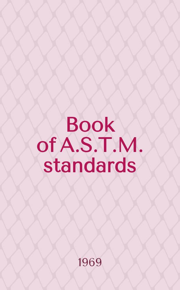 Book of A.S.T.M. standards : Incl. tentatives (A triennial publ.). 1969. P. 23 : Water; atmospheric analysis