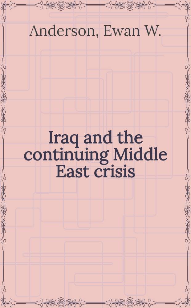 Iraq and the continuing Middle East crisis