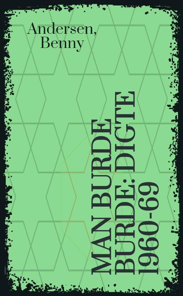 Man burde burde : Digte 1960-69