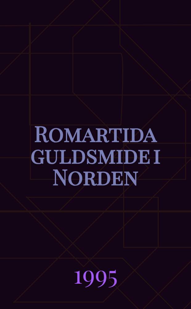 Romartida guldsmide i Norden : [Diss.]. 3 : &Ouml;vriga smycken, teknisk analys och verkstadsgrupper