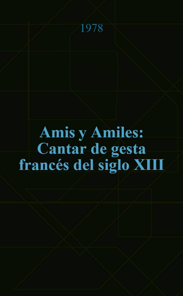 Amis y Amiles : Cantar de gesta francés del siglo XIII