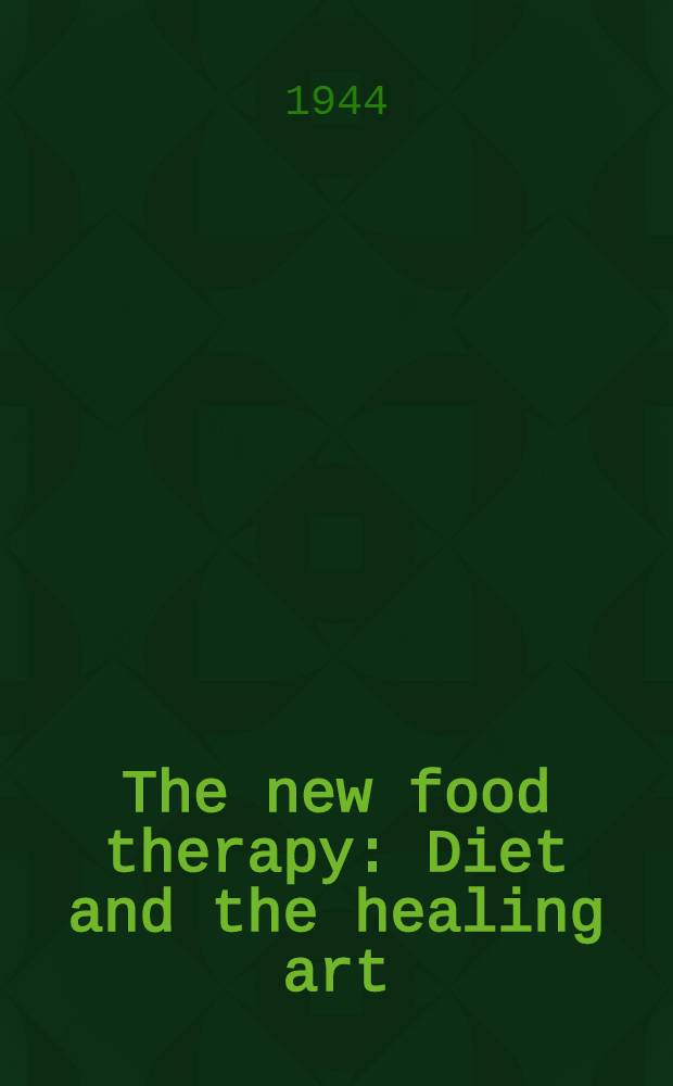 The new food therapy : Diet and the healing art