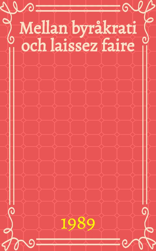 Mellan byråkrati och laissez faire : En studie av Camillo Sittes och Patrick Geddes stadsplaneringsstrategier : Diss.
