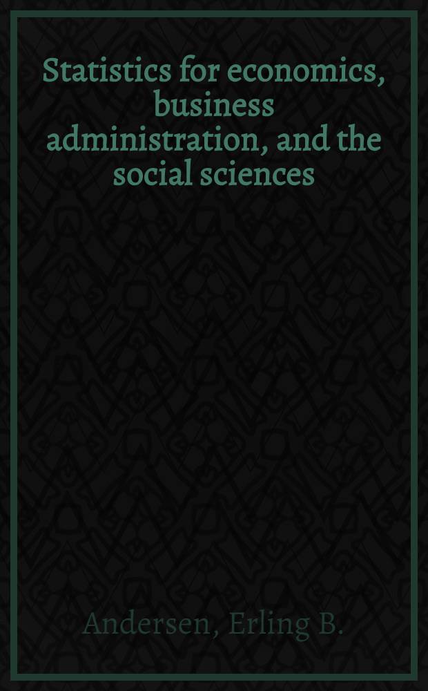 Statistics for economics, business administration, and the social sciences