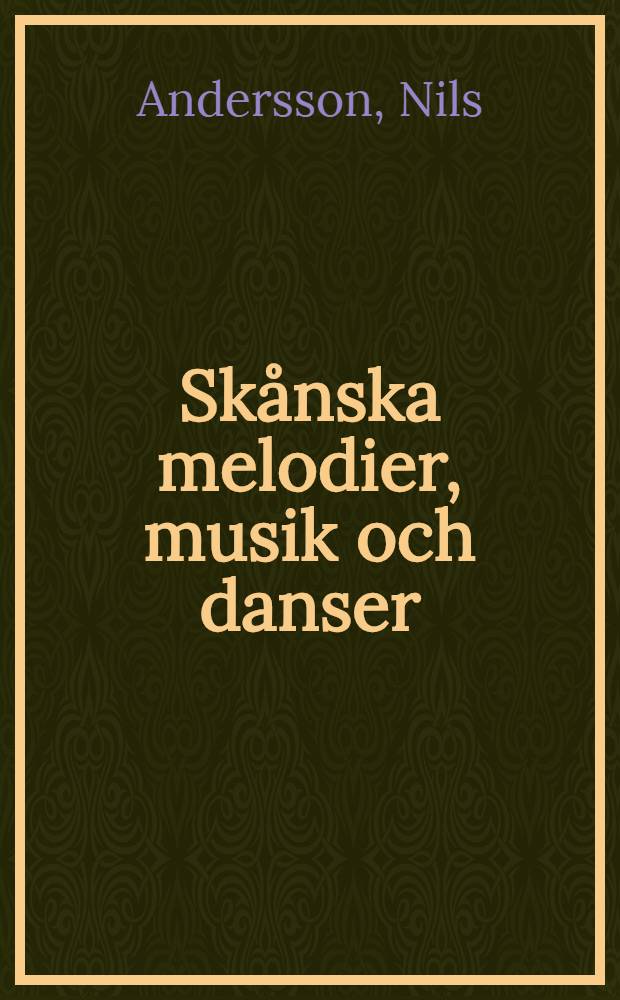 Skånska melodier, musik och danser