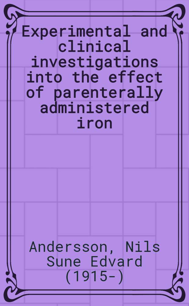 Experimental and clinical investigations into the effect of parenterally administered iron