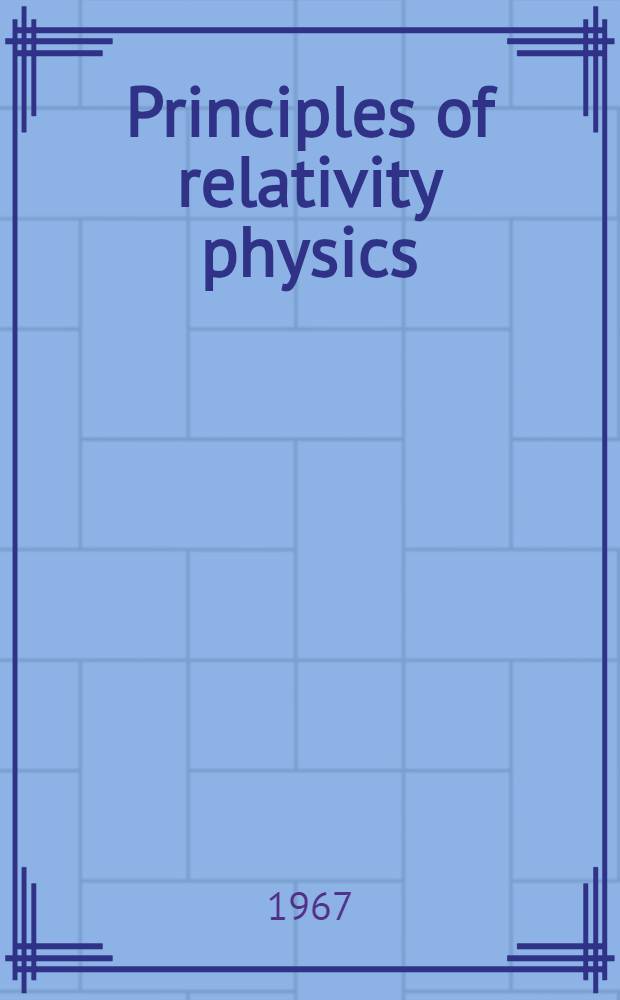 Principles of relativity physics