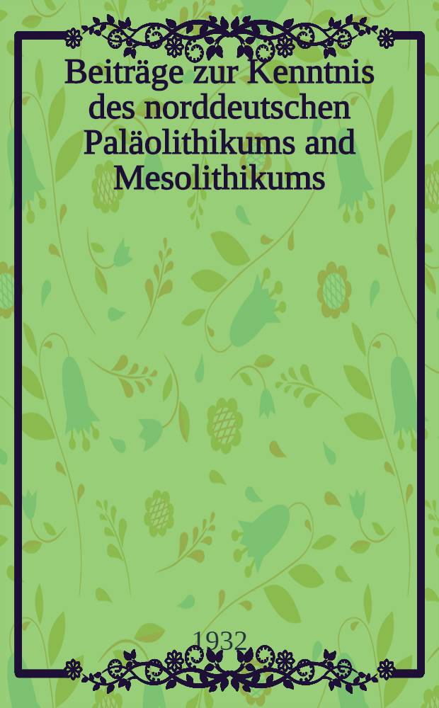 Beiträge zur Kenntnis des norddeutschen Paläolithikums and Mesolithikums