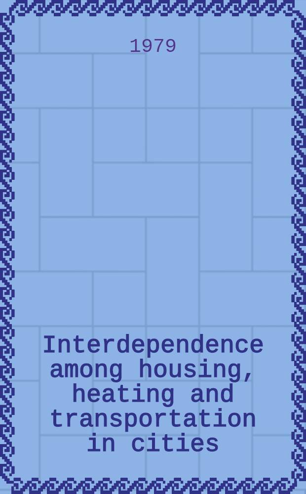 Interdependence among housing, heating and transportation in cities