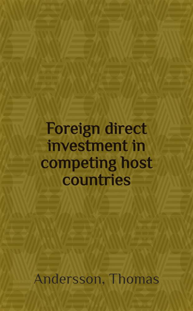 Foreign direct investment in competing host countries : A study of taxation a. nationalization : Akad. avh