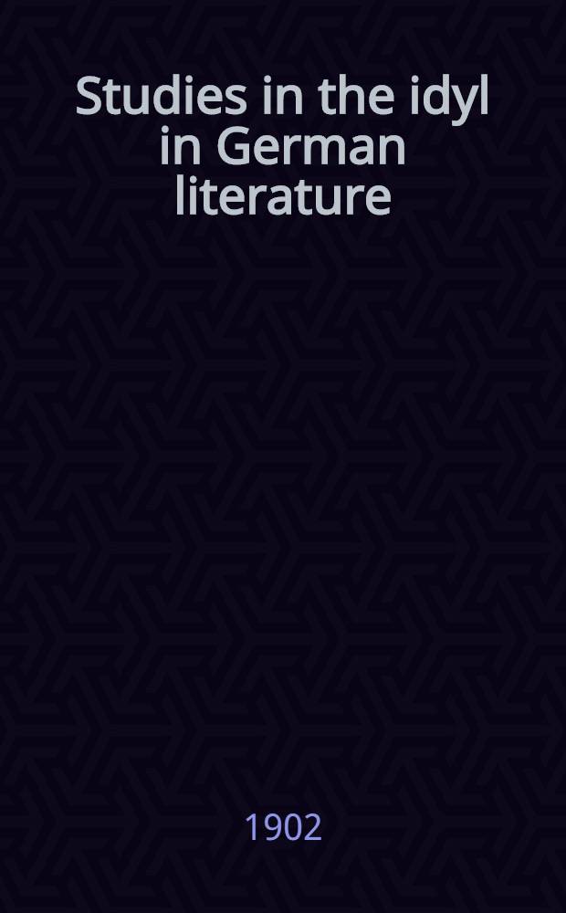 Studies in the idyl in German literature