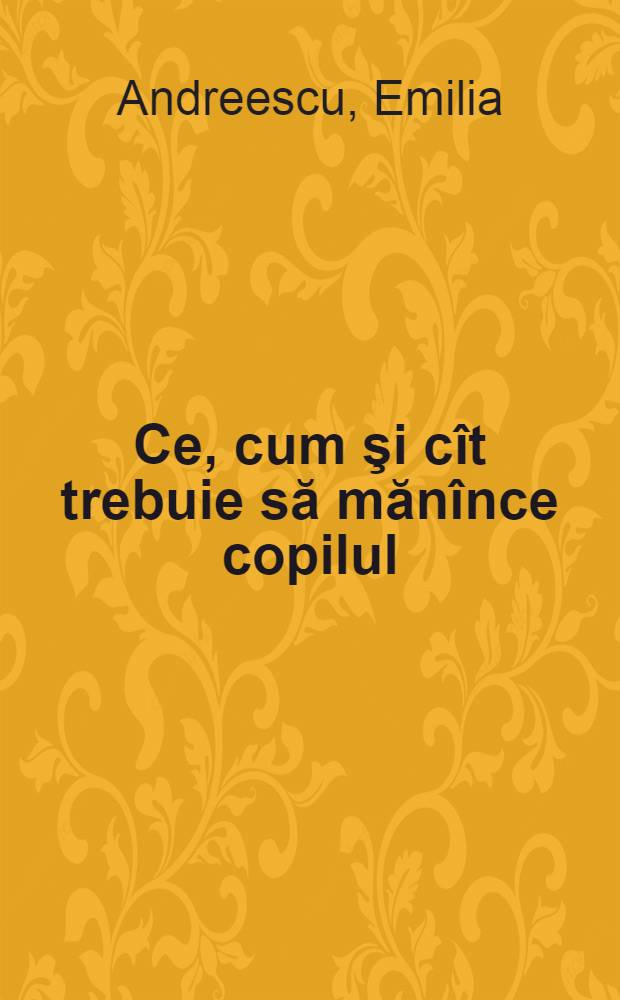 Ce, cum şi cît trebuie să mănînce copilul