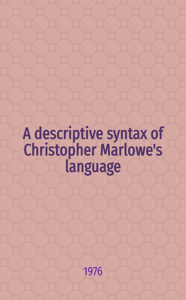 A descriptive syntax of Christopher Marlowe's language