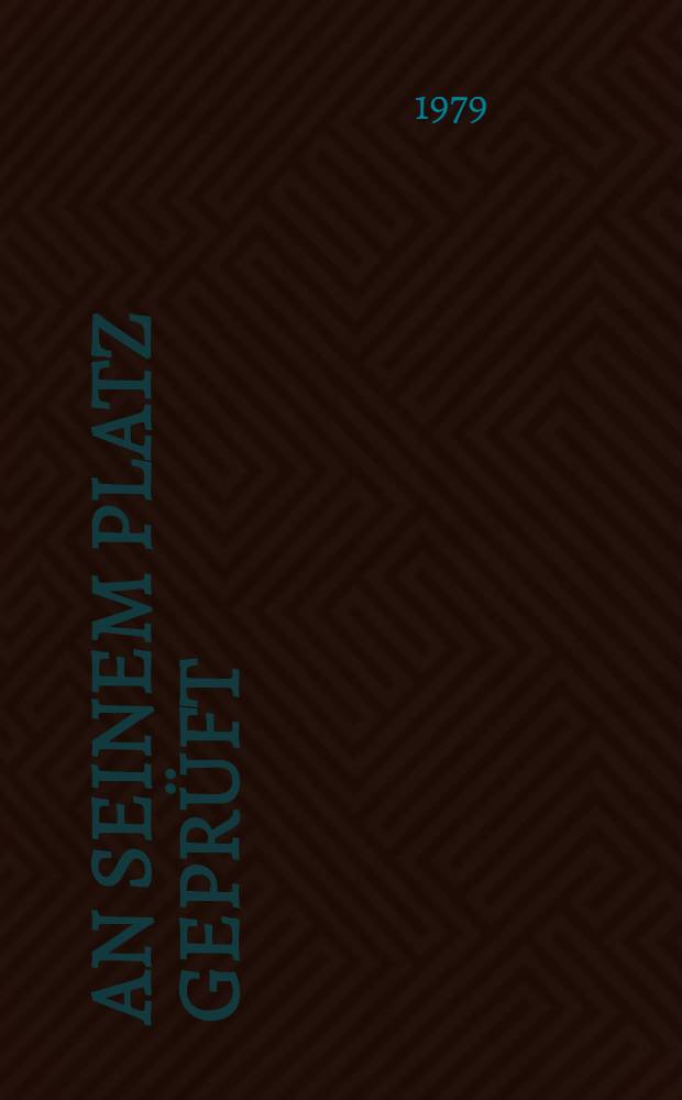 ... An seinem Platz geprüft : Gelebtes u. Erzähltes bei DDR-Aut