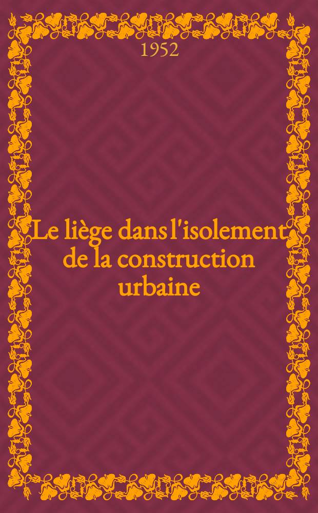 Le liège dans l'isolement de la construction urbaine