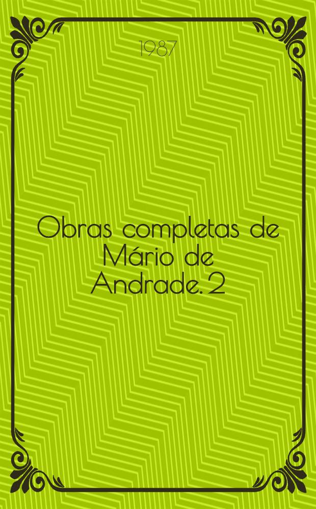 Obras completas de Mário de Andrade. 2 : Poesias completas