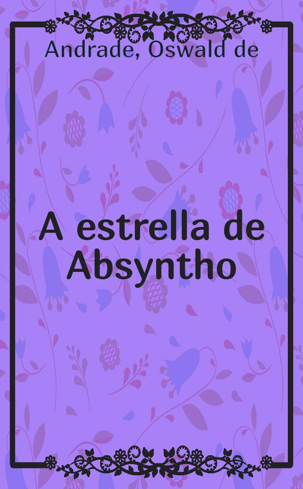 A estrella de Absyntho : Romance