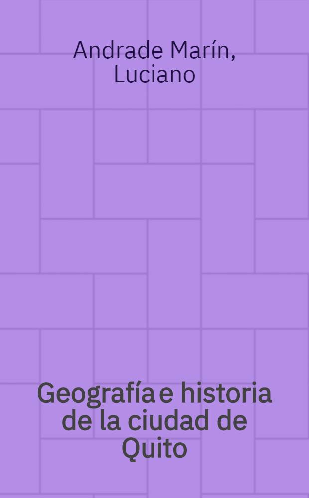 Geografía e historia de la ciudad de Quito