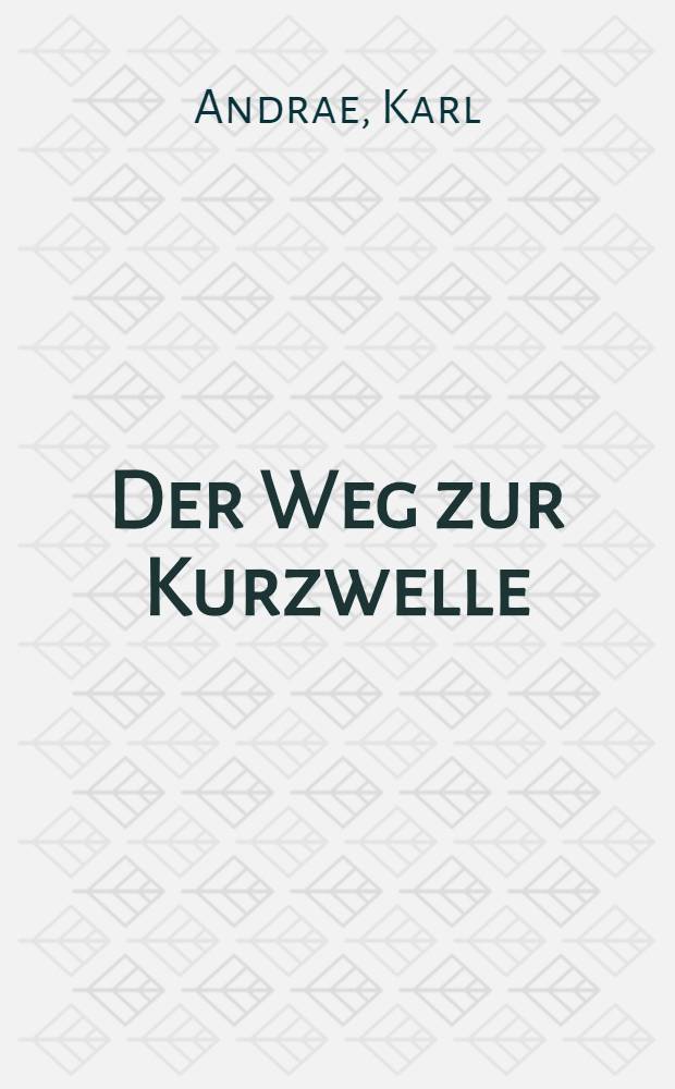 Der Weg zur Kurzwelle