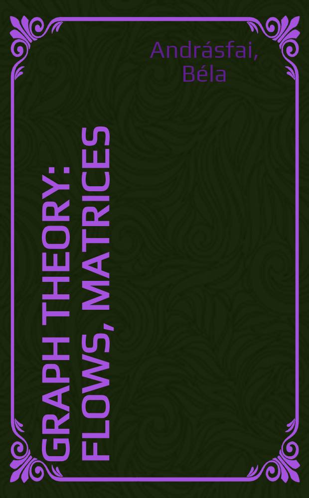 Graph theory : Flows, matrices