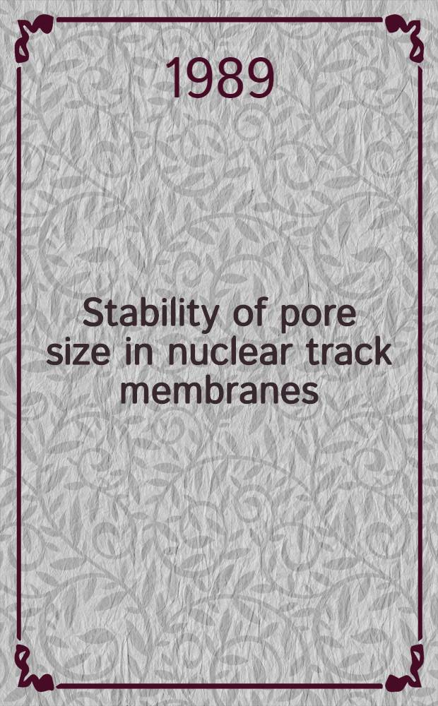 Stability of pore size in nuclear track membranes