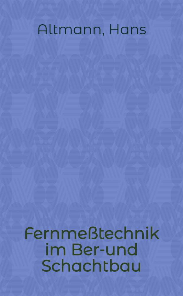 Fernme&szlig;technik im Berg- und Schachtbau