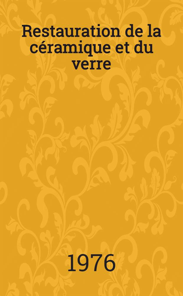 Restauration de la céramique et du verre