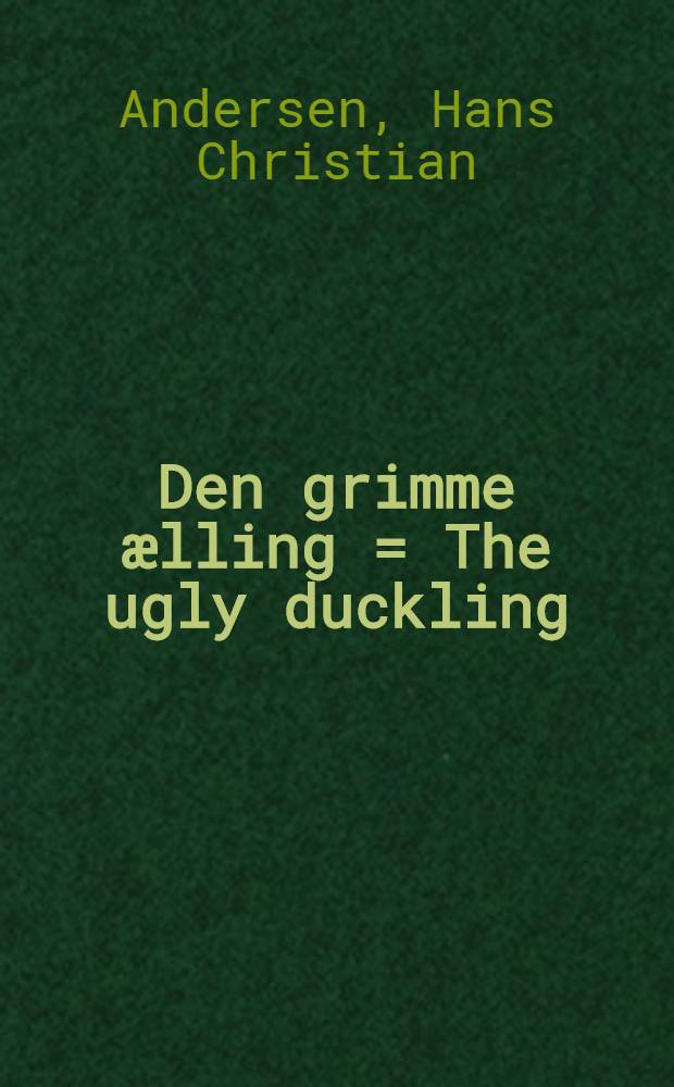 Den grimme ælling = The ugly duckling : Eventyr : 40 udsendelse