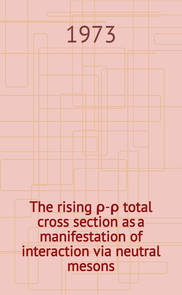 The rising &rho;-&rho; total cross section as a manifestation of interaction via neutral mesons