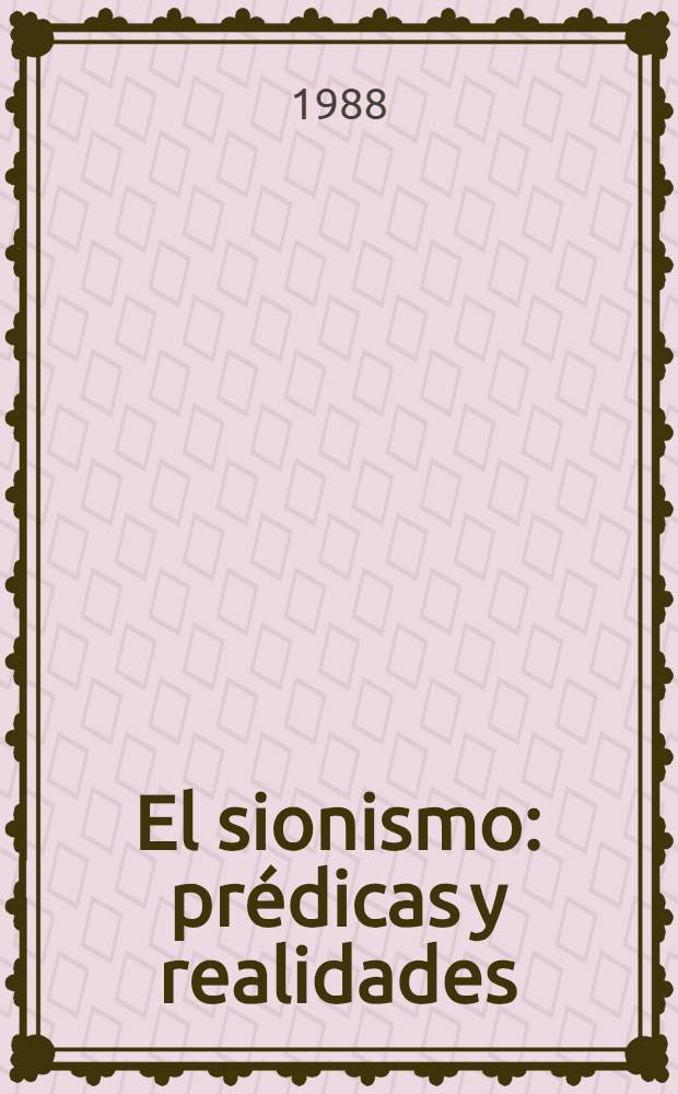 El sionismo: prédicas y realidades