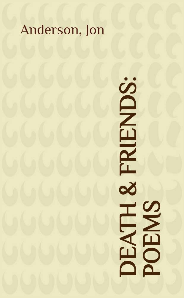 Death & friends : Poems