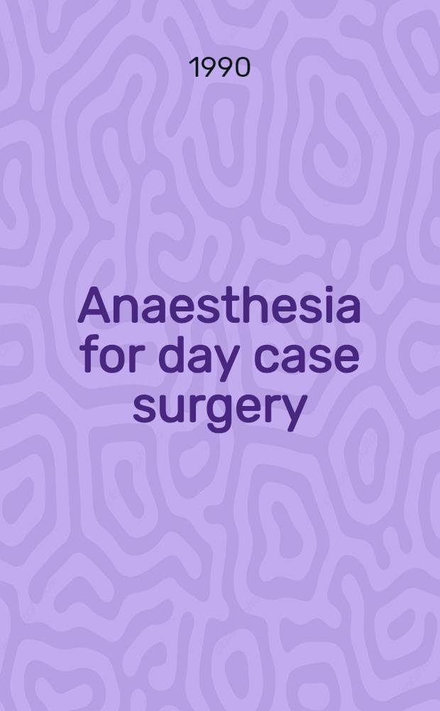 Anaesthesia for day case surgery