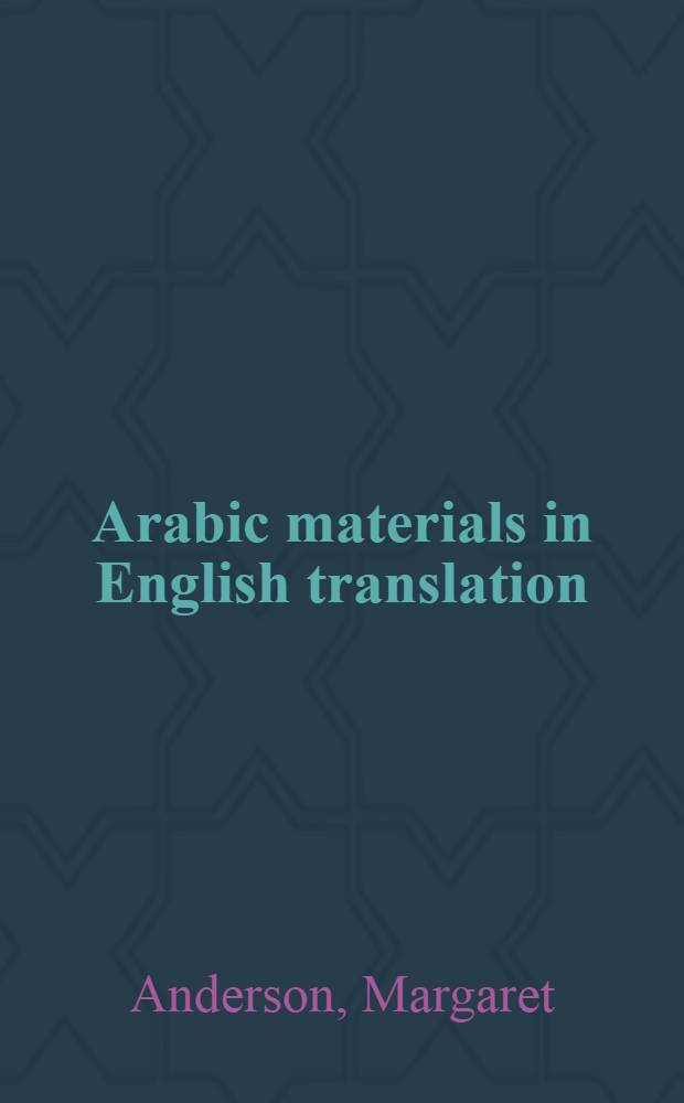 Arabic materials in English translation : A bibliogr. of works from the pre-Islamic period to 1977