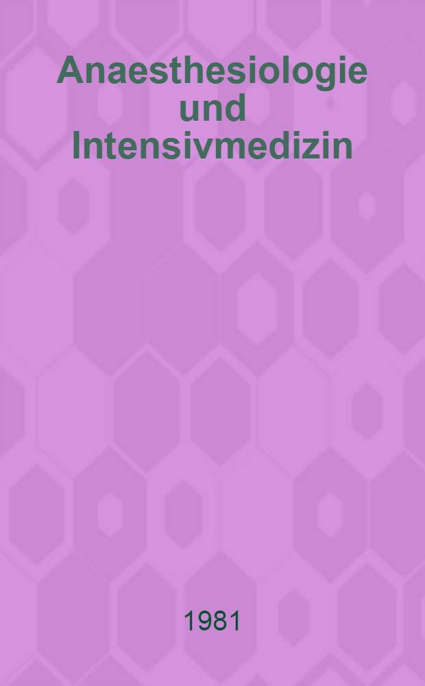 Anaesthesiologie und Intensivmedizin : Zentraleuropäischer Anaesthesiekongreß