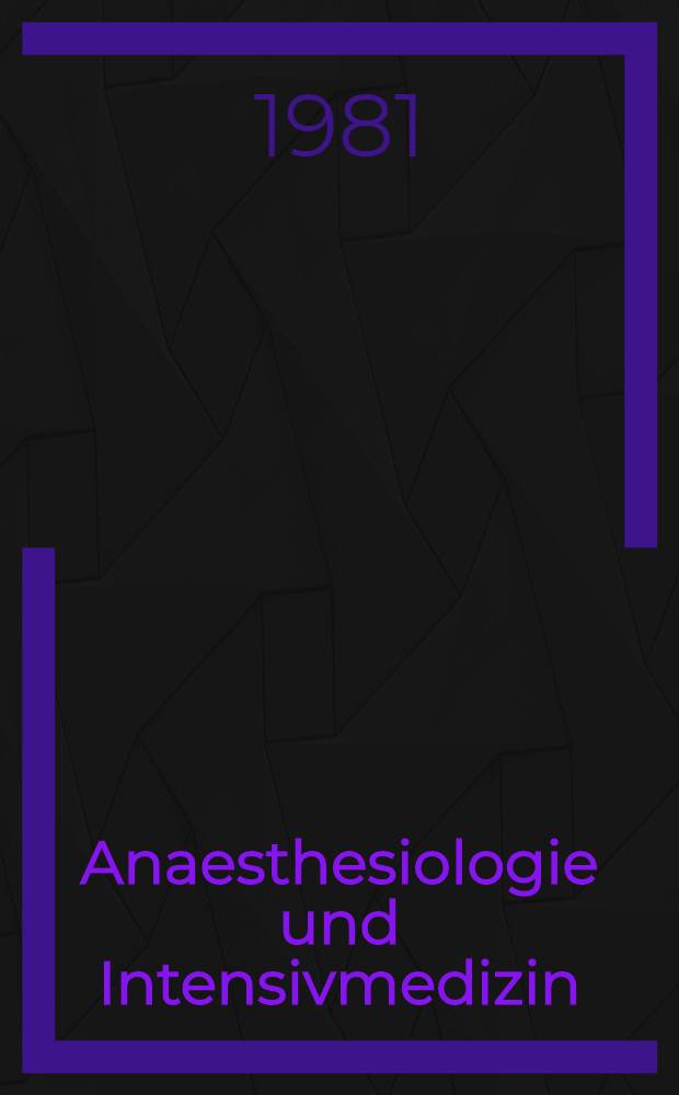 Anaesthesiologie und Intensivmedizin : Zentraleuropäischer Anaesthesiekongreß