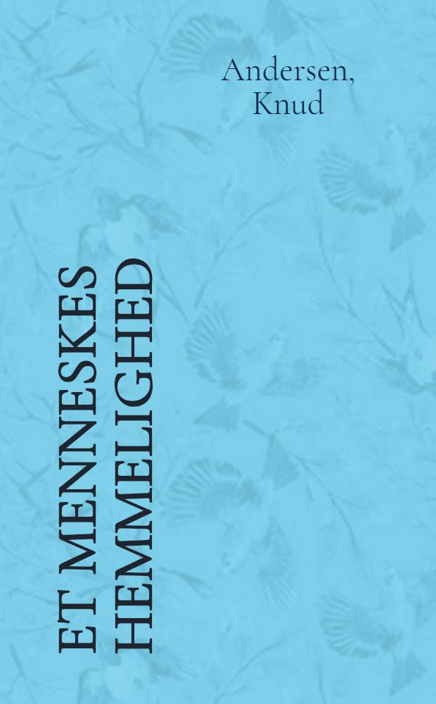 Et menneskes hemmelighed : Roman
