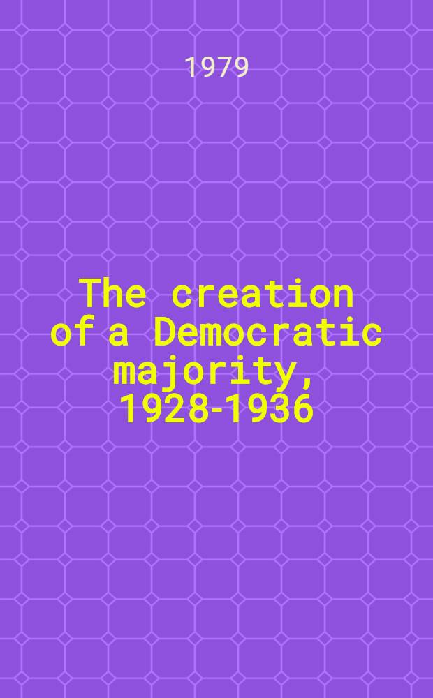 The creation of a Democratic majority, 1928-1936