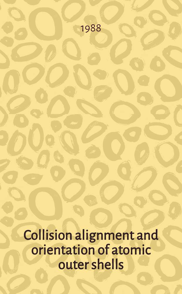 Collision alignment and orientation of atomic outer shells
