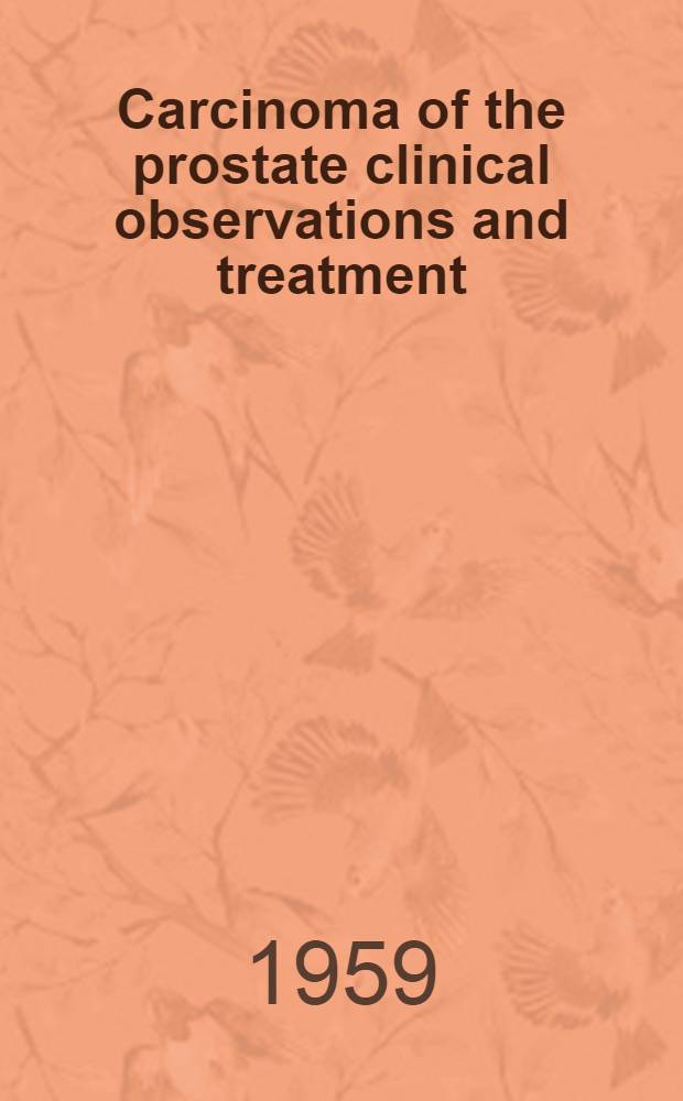Carcinoma of the prostate clinical observations and treatment