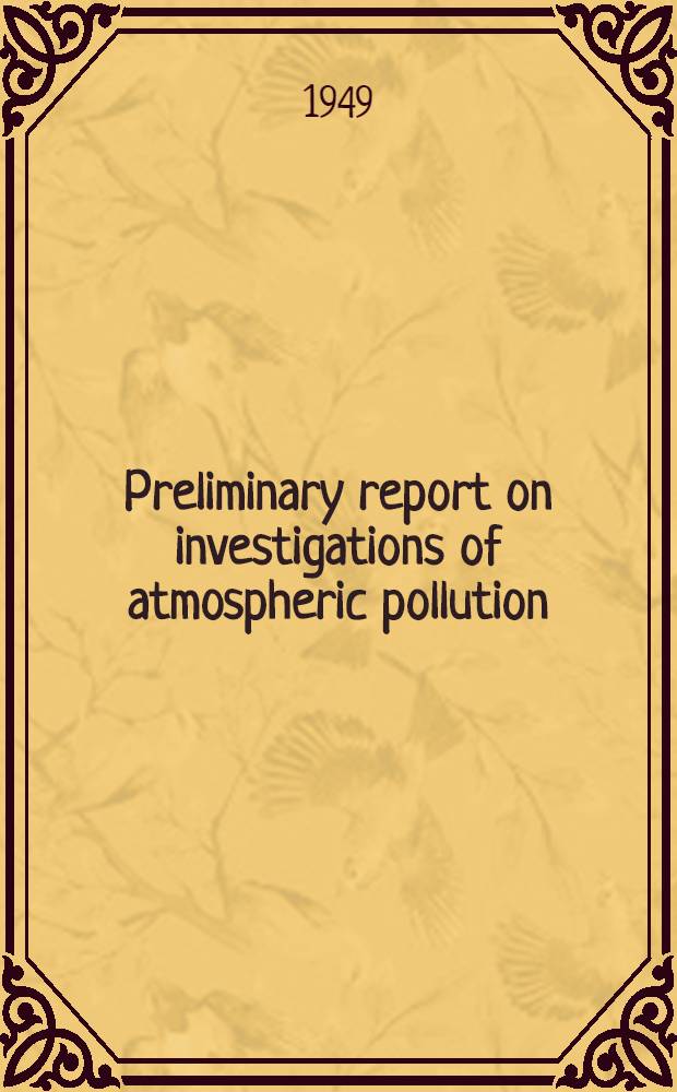 Preliminary report on investigations of atmospheric pollution