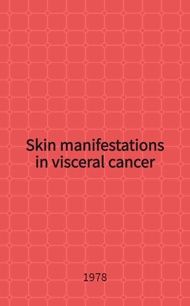 Skin manifestations in visceral cancer