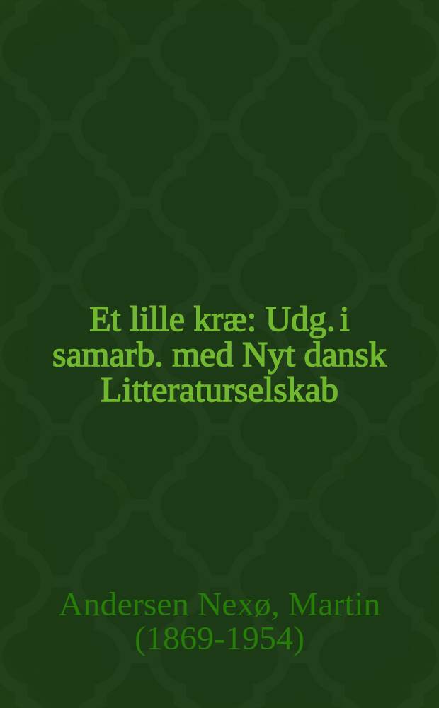 Et lille kræ : Udg. i samarb. med Nyt dansk Litteraturselskab