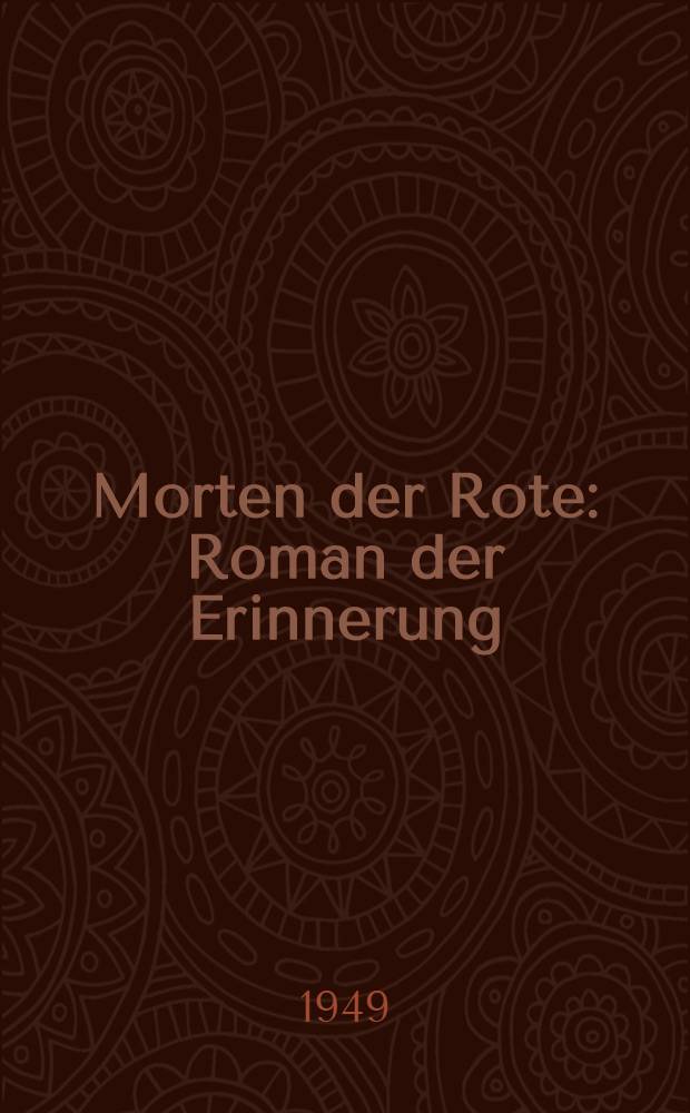 Morten der Rote : Roman der Erinnerung