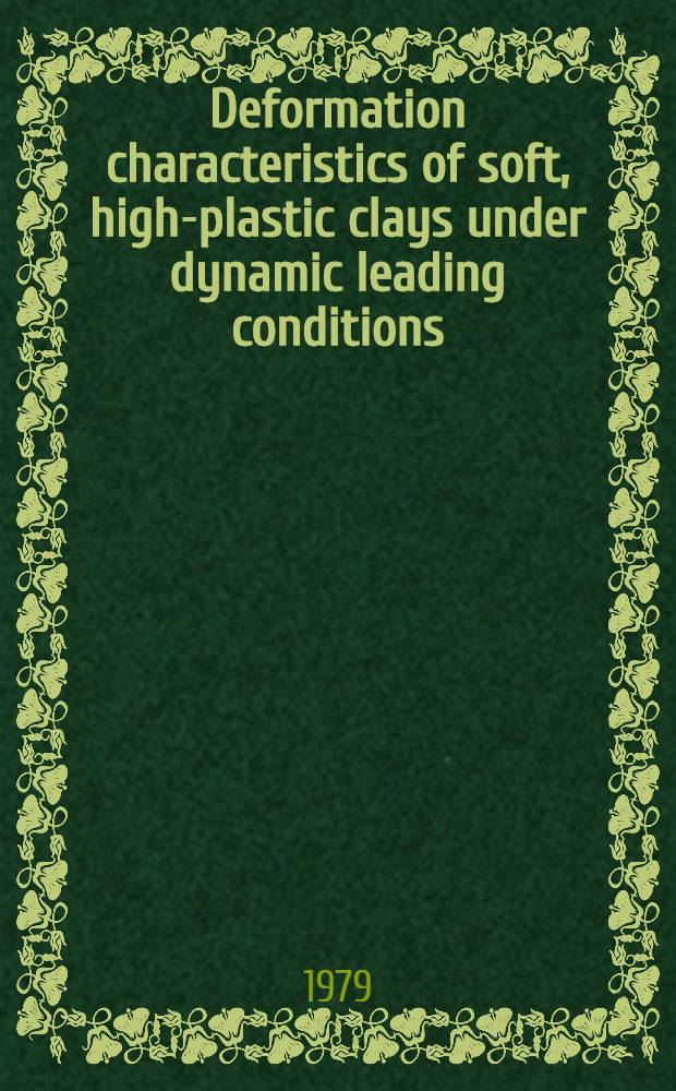 Deformation characteristics of soft, high-plastic clays under dynamic leading conditions : Akad. avh
