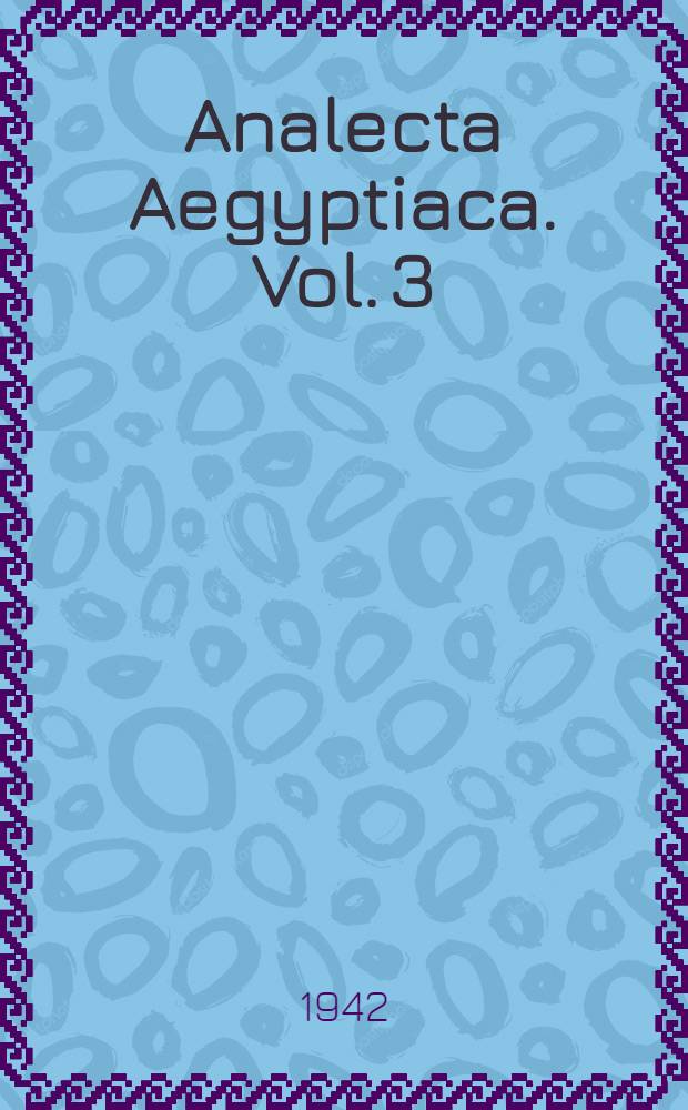 Analecta Aegyptiaca. Vol. 3 : Demotische Traumdeutung (Pap. Carlsberg XIII und XIV verso)