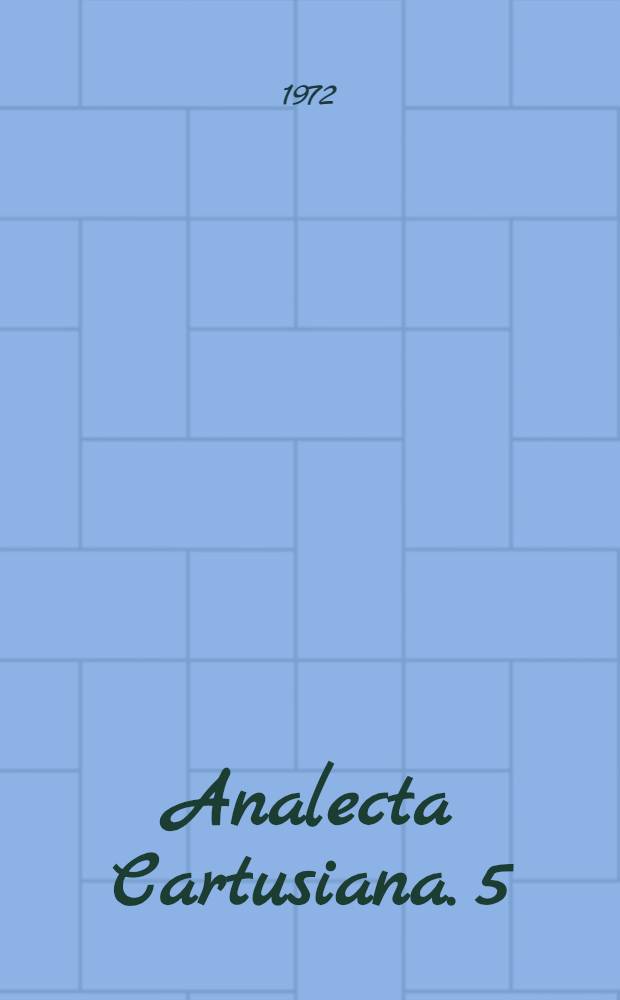 Analecta Cartusiana. 5 : Die Kartause Gaming zur Zeit des Schismas und der Reformkonzilien