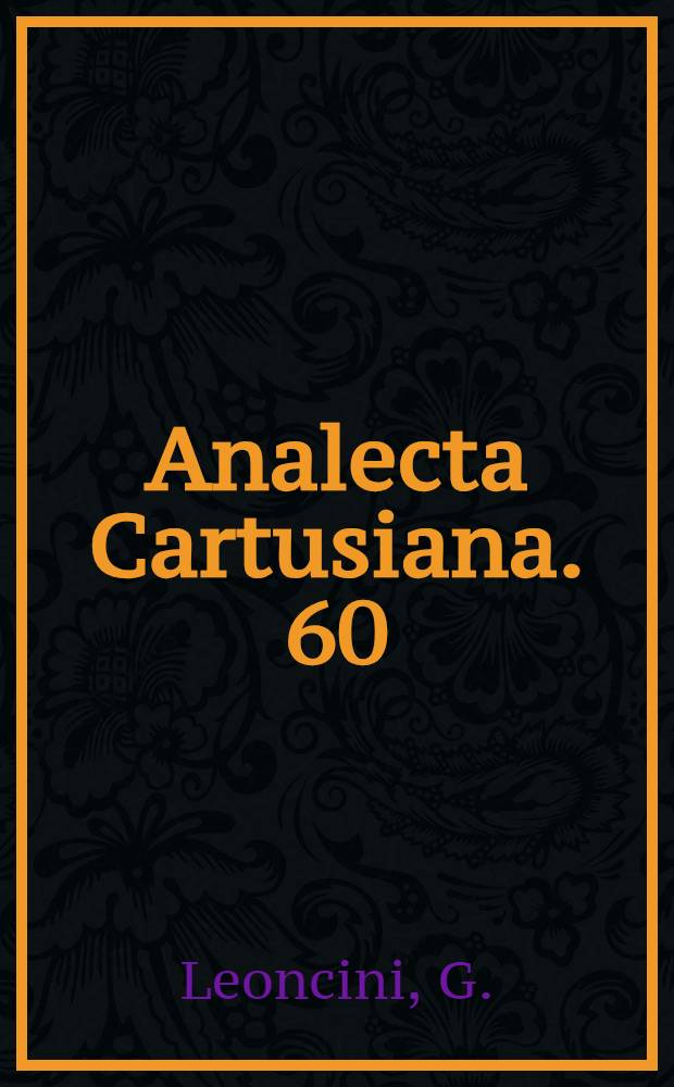 Analecta Cartusiana. 60 : Le certose della "Provincia Tusciae"